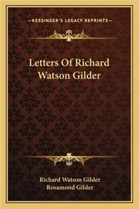 Letters of Richard Watson Gilder