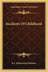 Incidents Of Childhood