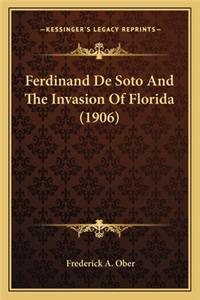 Ferdinand de Soto and the Invasion of Florida (1906)