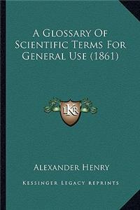 Glossary of Scientific Terms for General Use (1861)