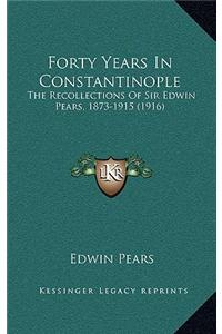 Forty Years in Constantinople