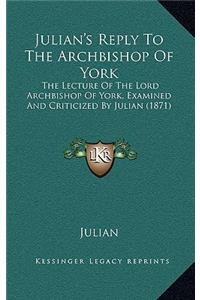 Julian's Reply to the Archbishop of York