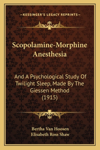 Scopolamine-Morphine Anesthesia