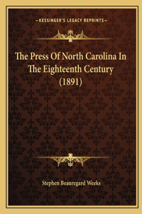 Press Of North Carolina In The Eighteenth Century (1891)
