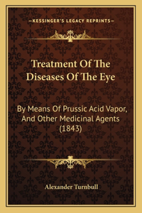 Treatment Of The Diseases Of The Eye