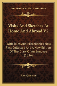 Visits and Sketches at Home and Abroad V2