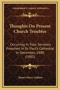 Thoughts on Present Church Troubles