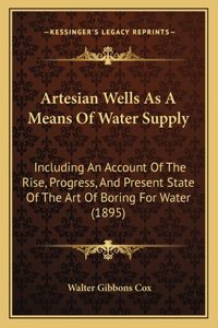 Artesian Wells As A Means Of Water Supply