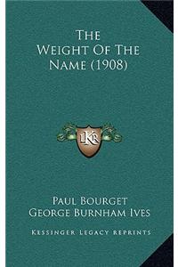 The Weight Of The Name (1908)