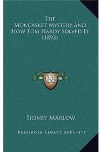 The Moncasket Mystery And How Tom Hardy Solved It (1893)