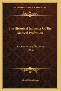 The Historical Influence Of The Medical Profession