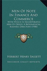 Men Of Note In Finance And Commerce