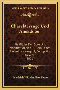 Charakterzuge Und Anekdoten