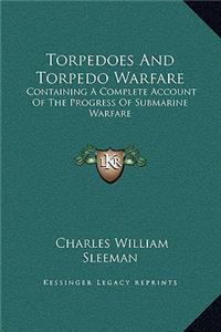 Torpedoes And Torpedo Warfare