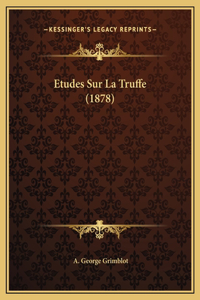 Etudes Sur La Truffe (1878)