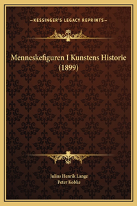 Menneskefiguren I Kunstens Historie (1899)