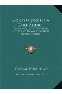 Confessions of a Golf Addict