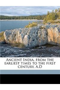 Ancient India, from the Earliest Times to the First Century, A.D