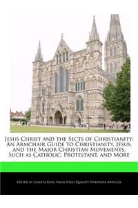 Jesus Christ and the Sects of Christianity