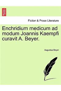 Enchridium Medicum Ad Modum Joannis Kaempfi Curavit A. Beyer.