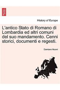 L'antico Stato di Romano di Lombardia ed altri comuni del suo mandamento. Cenni storici, documenti e regesti.
