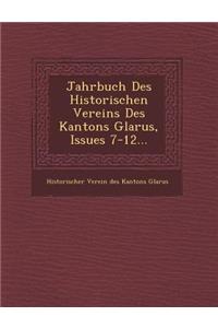 Jahrbuch Des Historischen Vereins Des Kantons Glarus, Issues 7-12...