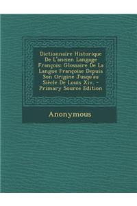 Dictionnaire Historique de L'Ancien Langage Francois