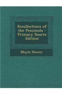 Recollections of the Peninsula