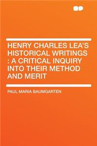 Henry Charles Lea's Historical Writings