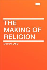The Making of Religion