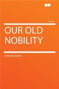 Our Old Nobility