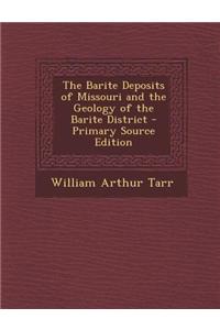 The Barite Deposits of Missouri and the Geology of the Barite District