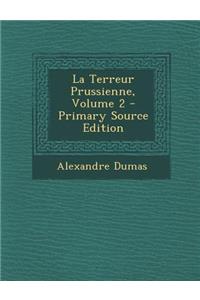 La Terreur Prussienne, Volume 2 - Primary Source Edition