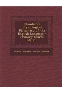 Chambers's Etymological Dictionary of the English Language