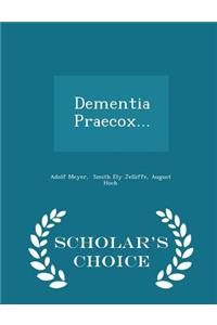 Dementia Praecox... - Scholar's Choice Edition