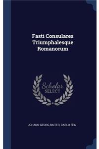 Fasti Consulares Triumphalesque Romanorum