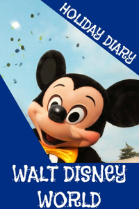 Holiday Diary Walt Disney World