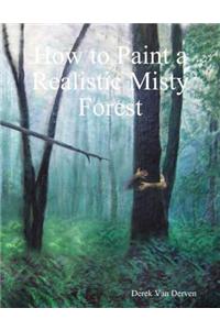 How to Paint a Realistic Misty Forest