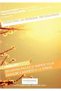 Un moyen facile et rapide pour vaincre l’anxiété et le stress