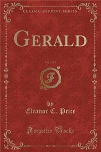 Gerald, Vol. 1 of 3 (Classic Reprint)