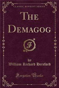 The Demagog (Classic Reprint)