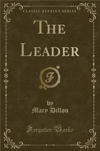 The Leader (Classic Reprint)