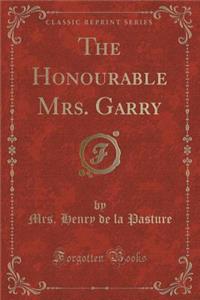 The Honourable Mrs. Garry (Classic Reprint)