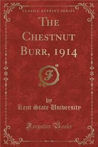 The Chestnut Burr, 1914 (Classic Reprint)