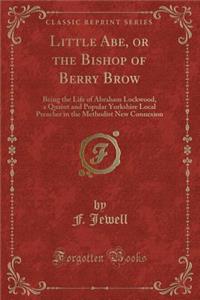 Little Abe, or the Bishop of Berry Brow