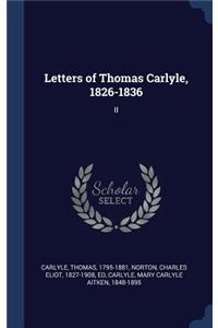 Letters of Thomas Carlyle, 1826-1836