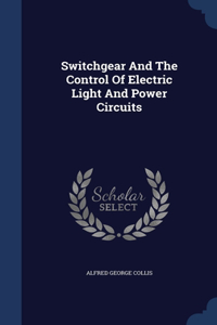 Switchgear And The Control Of Electric Light And Power Circuits