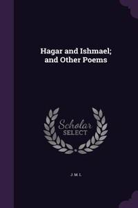 Hagar and Ishmael; and Other Poems