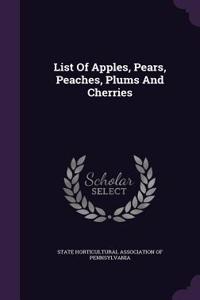 List of Apples, Pears, Peaches, Plums and Cherries