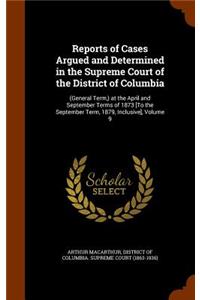 Reports of Cases Argued and Determined in the Supreme Court of the District of Columbia